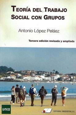 TEORÍA DEL TRABAJO SOCIAL CON GRUPOS. Tercera edición revisada y ampliada
