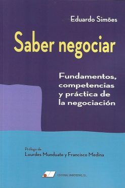 SABER NEGOCIAR: FUNDAMENTOS, COMPETENCIAS Y PRÁCTICA DE LA NEGOCIACIÓN