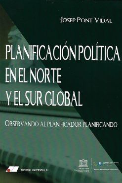 PLANIFICACIÓN POLÍTICA EN EL NORTE Y EL SUR GLOBAL. Observando al planificador planificando