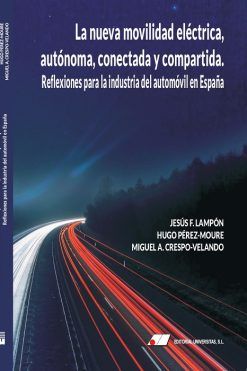 LA NUEVA MOVILIDAD ELÉCTRICA, AUTÓNOMA, CONECTADA Y COMPARTIDA. REFLEXIONES  PARA LA INDUSTRIA DEL AUTOMÓVIL EN ESPAÑA